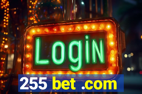 255 bet .com